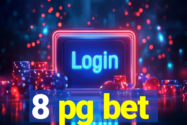 8 pg bet